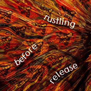 36 Rustling Before Release