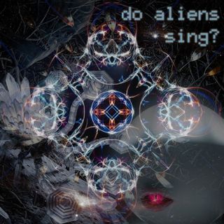 98 Do Aliens Sing?